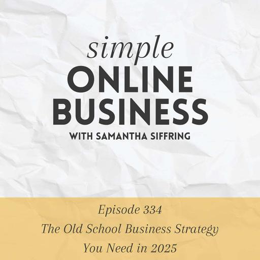 The Old School Business Strategy You Need in 2025