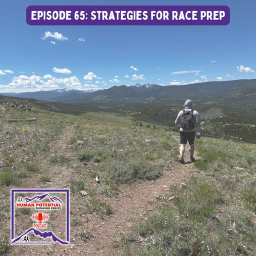 Episode 65: Strategies For Race Prep