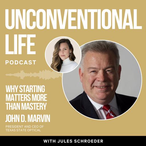 Ep433: Why Starting Matters More Than Mastery: Lessons in Growth from John D. Marvin
