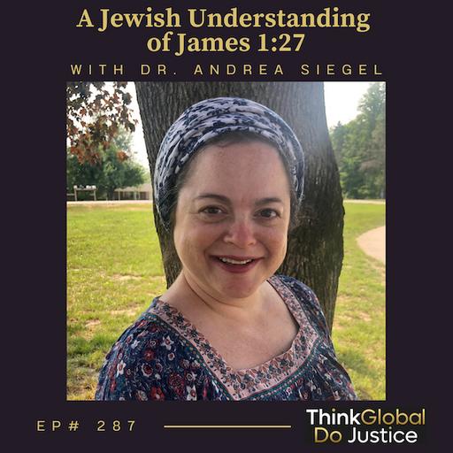 A Jewish Understanding of James 1:27 with Dr. Andrea Siegel