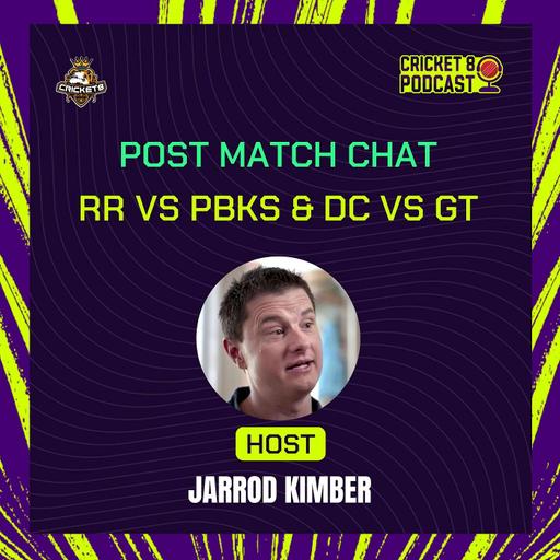 RR vs PBKS & DC vs GT | Post Match Chat With Jarrod Kimber & Rob Barron