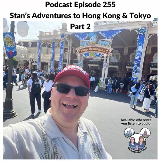Podcast 255 - Stan’s Adventures in Hong Kong & Tokyo Part 2