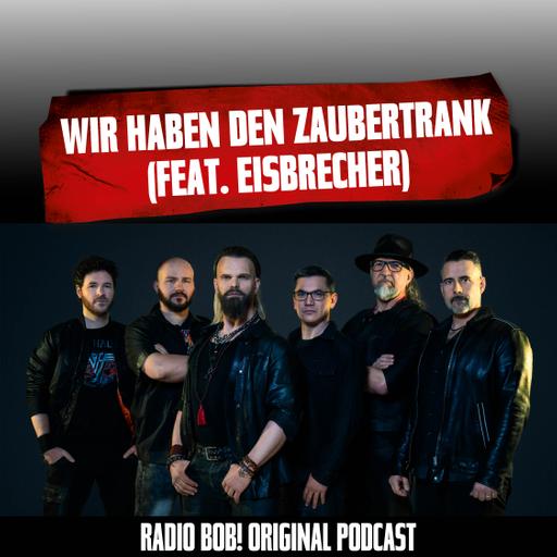 #99 - Wir haben den Zaubertrank (feat. Eisbrecher)