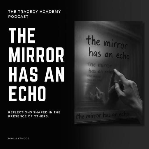 The Mirror Has an Echo: Reflections shaped in the presence of others.
