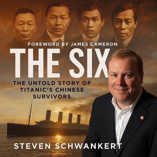 The Six: Recovering the Lost Story of the Titanic's Chinese Survivors