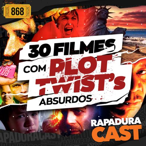 RapaduraCast 868 - Listão: 30 Filmes com Plots Twists Absurdos 🤯