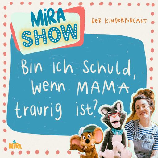 "Bin ich schuld, wenn meine Mama traurig ist?" MiRA SHOW