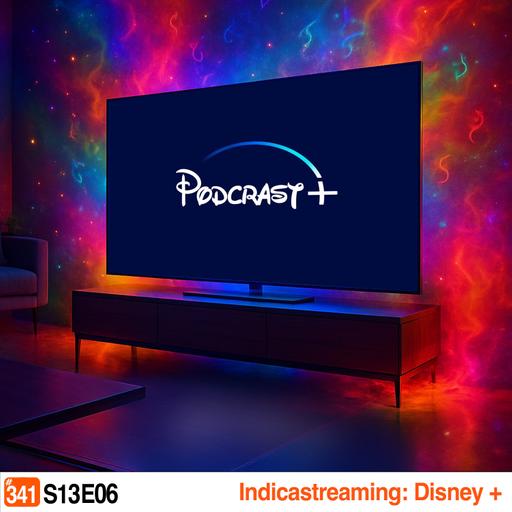 Podcrastinadores.S13E06 - Indicastreaming: Disney Plus