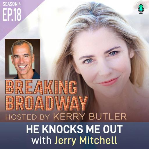 S4 EP18 He Knocks Me Out with Jerry Mitchell