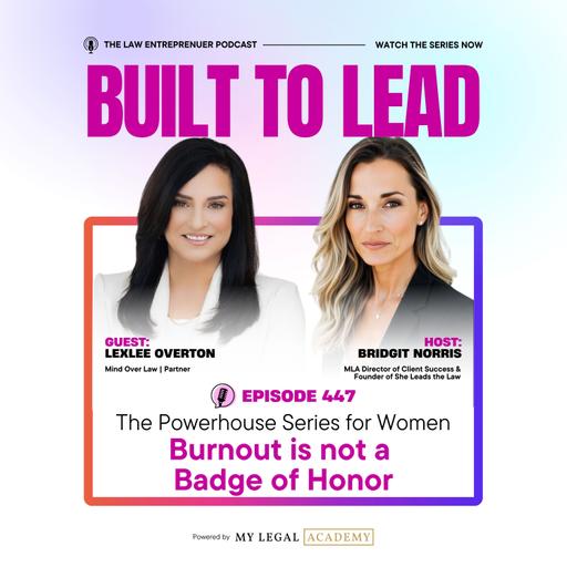 447. Burnout is not a Badge of Honor with Lexlee Overton