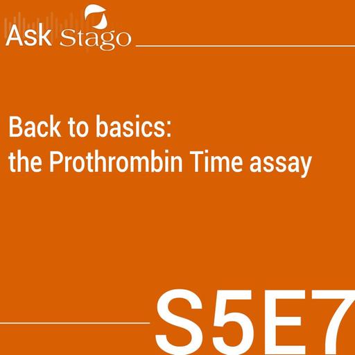 S5E7 - Back to basics: the Prothrombin Time assay