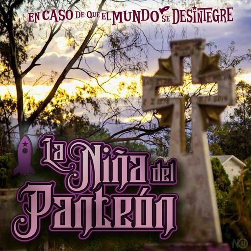 S27 Ep6050: La Niña del Panteón