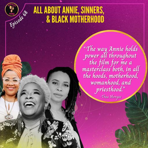 DBM Ep 68: All About Annie, Sinners & Black Motherhood