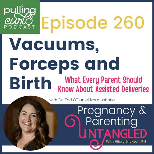 Vacuums, Forceps and Birth: What Every Parent Should Know About Assisted Deliveries - 260