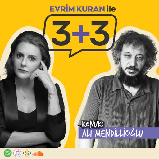Evrim Kuran ile 3+3: Ali Mendillioğlu
