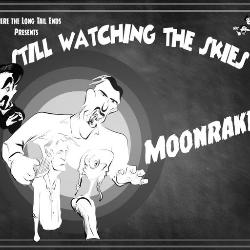 Still Watching the Skies: Episode 129 "Moonraker"