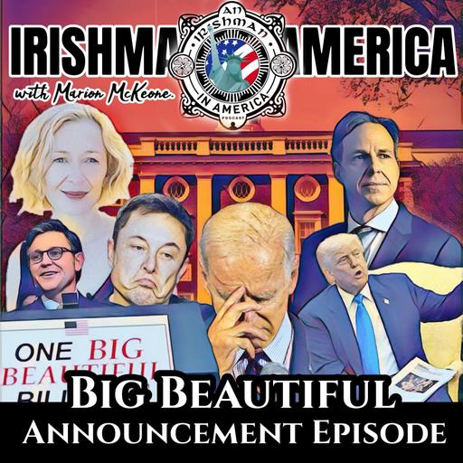 Big Beautiful Announcement For Irishman in America Podcast