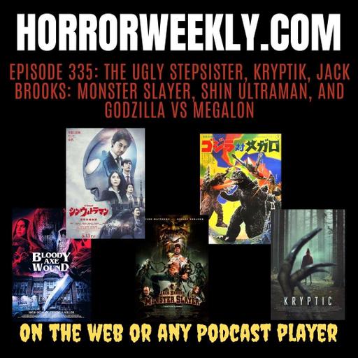 Kryptik, Bloody Axe Wound, Shin Ultraman, Godzilla vs Megalon, and Jack Brooks: Monster Slayer