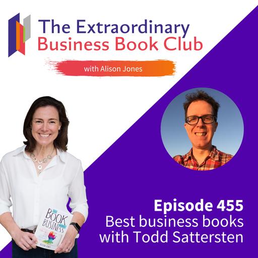 Episode 455 - Best business books with Todd Sattersten