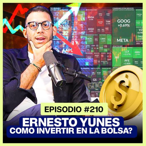 EP. 210 - ¿Cripto, Forex o Bolsa? Ernesto Yunes narra como invertir y generar MUCHO DINERO