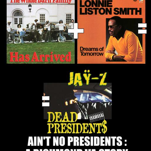 AIN'T NO PRESIDENTS: A RICHMOND VA STORY