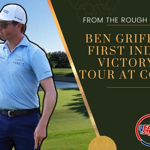 BEN GRIFFIN WINS COLONIAL! | Storylines, Betting Recap | From the Rough Golf Podcast