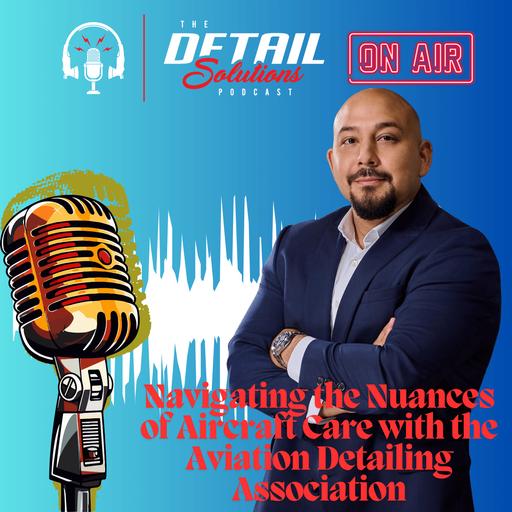 Navigating the Nuances of Aircraft Care with the Aviation Detailing Association