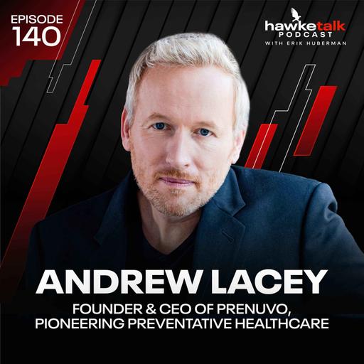 Andrew Lacy: Founder & CEO of Prenuvo, Pioneering Preventative Healthcare