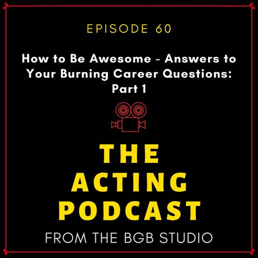 Ep. 60: How to Be Awesome - Answers to Your Burning Career Questions: Part 1