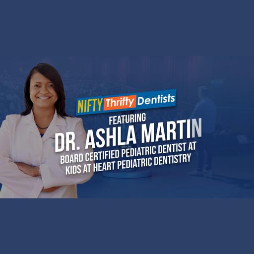 From Pediatric Dentist to DJ: Dr. Ashla Martin’s Secrets to Branding, Outreach & Smiles with Dr. Vo