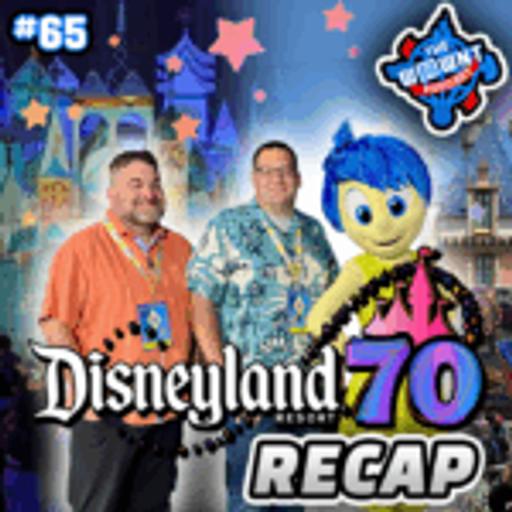 Tom & Eric Recap Disneyland’s 70th Anniversary! – The WDW News Today Podcast: Episode 65