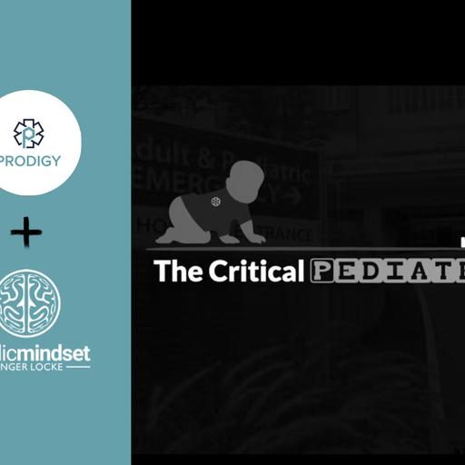 The Critical Pediatric - A Prodigy EMS Collab