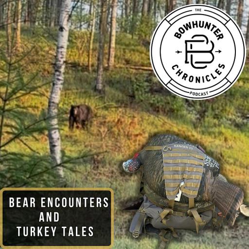Bear Encounters and Turkey Tales - Preseason Update