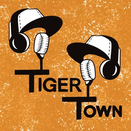 Tiger Town Podcast Episode 110 - Back Into The Swing of Things