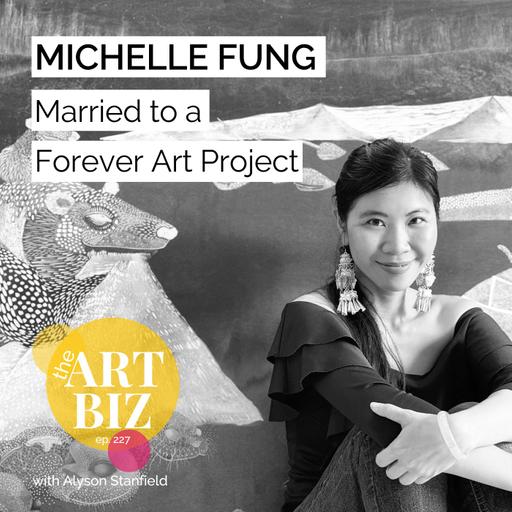 Married to a Single Art Project Forever with Michelle Fung (227)