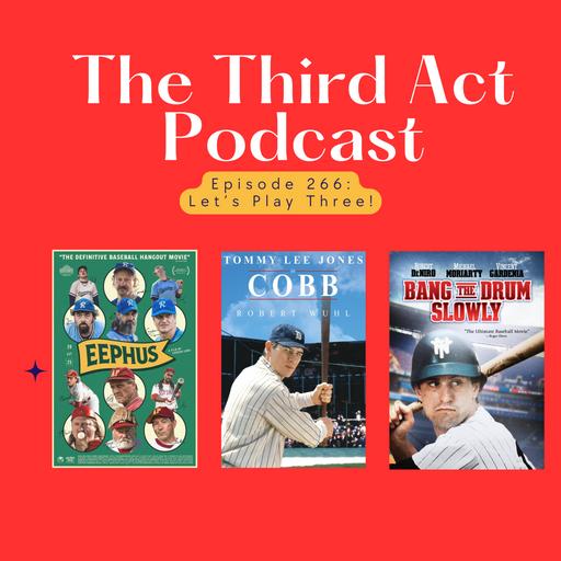 Episode 266: Episode 266 - Eephus, Bang the Drum Slowly (1973), Cobb (1994)