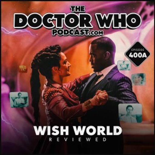 The Doctor Who Podcast #400A – Juicy Danglers!