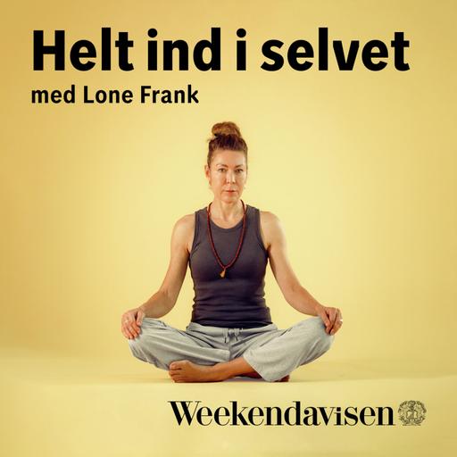Særudsendelse: Helt ind i selvet med Lone Frank 1:4