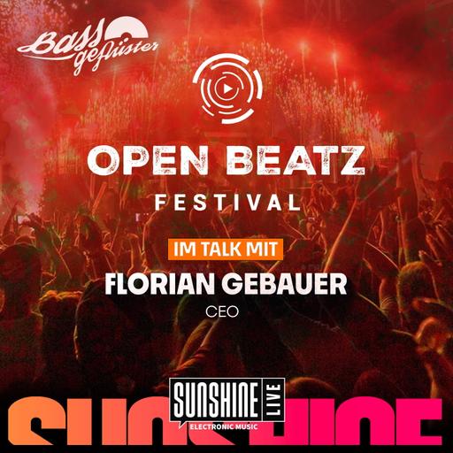 Bassgeflüster mit Flo Gebauer (CEO Open Beatz Festival) powered by SUNSHINE LIVE