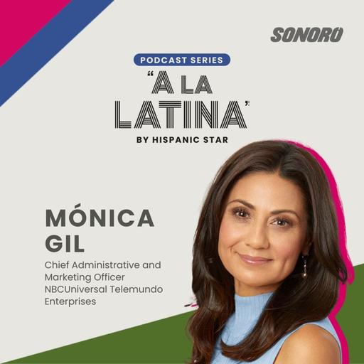 43 - Monica Gil / Chief Administrative and Marketing Officer, NBCUniversal Telemundo Enterprises