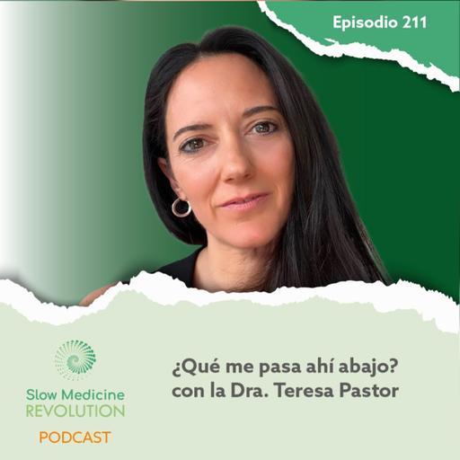 211 - ¿Qué me pasa ahí abajo?, con la Dra.Teresa Pastor