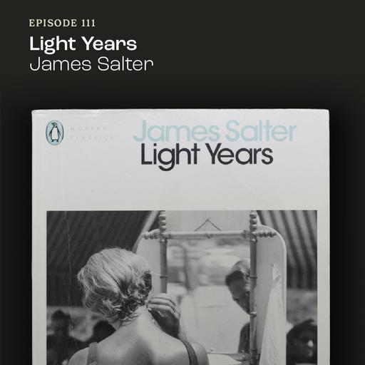 111 - Light Years by James Salter