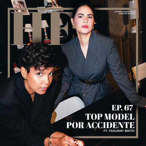 Ep. 67 Top Model por accidente ft. Ysaunny Brito