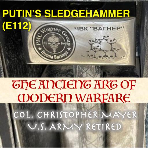 Putin's Sledgehammer (E112)