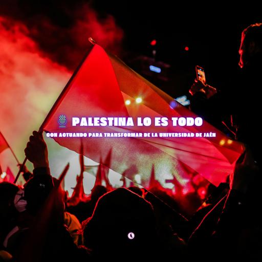 🎙️ Palestina lo es todo — con Actuando Para Transformar de la Universidad de Jaén