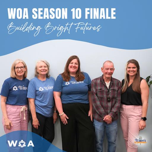 WOA Season 10 Finale: Building Bright Futures