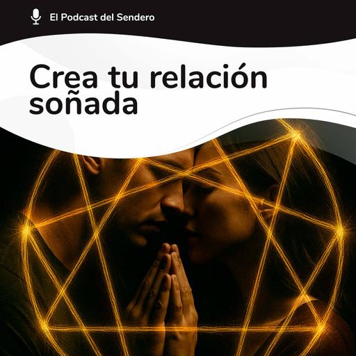 Podcast 68: Así atraes AMOR ILIMITADO sin SUFRIMIENTO | Laberinto del Eneagrama #5