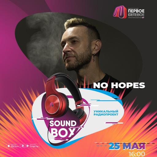 NO HOPES - SOUND BOX 25.05.2025