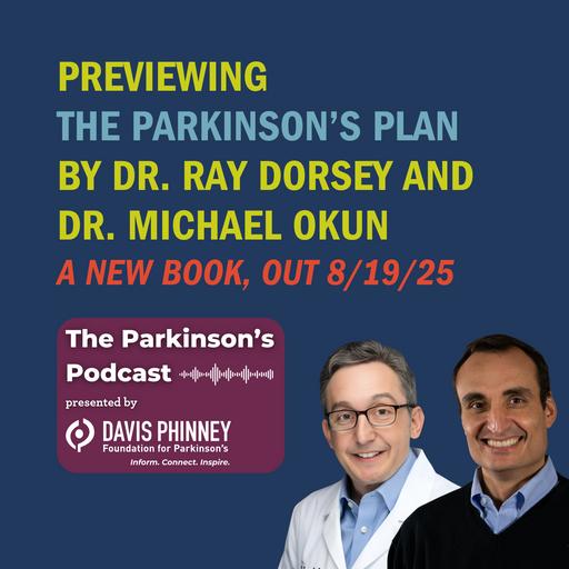 Previewing The Parkinson’s Plan by Dr. Ray Dorsey and Dr. Michael Okun--A New Book, Out 8/19/25