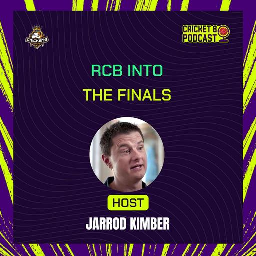RCB Are Through to the Finals | With Jarrod Kimber & Rob Barron